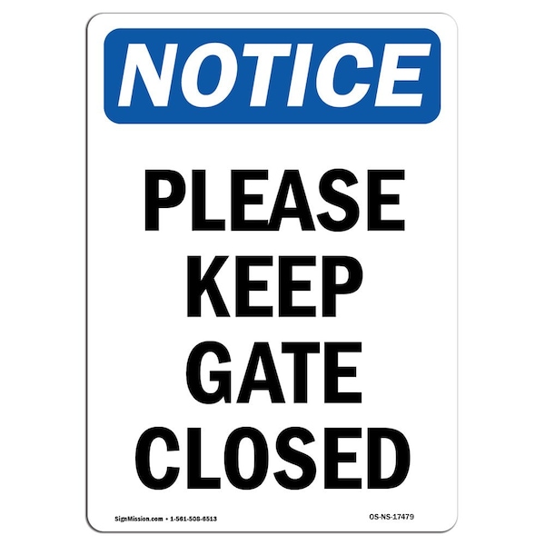 Safety Sign, OSHA Notice, 5" Height, Please Keep Gate Closed Sign, Portrait, 10PK